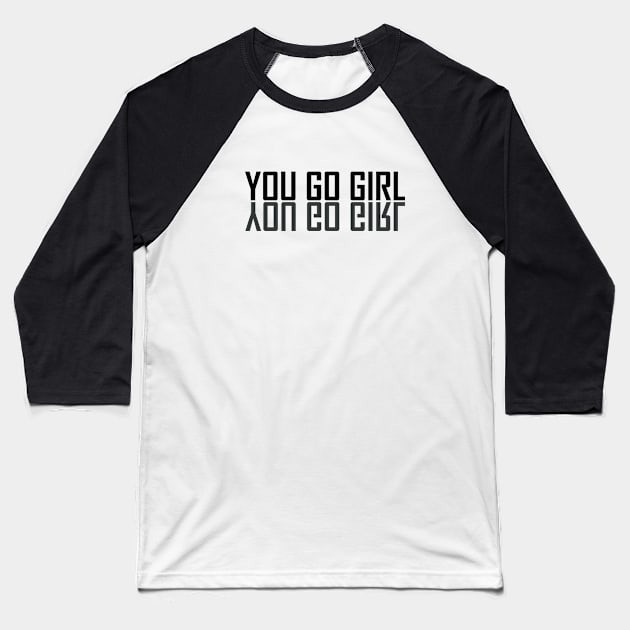 you go girl shirt, girls support girls, feminist shirt Baseball T-Shirt by Hercules t shirt shop